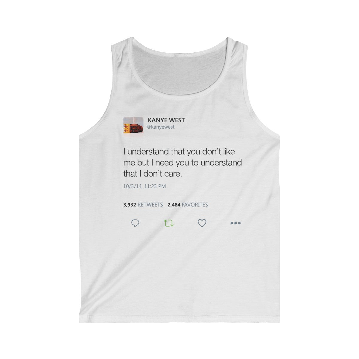 I Understand That You Don't Like Me But I Need You To Understand That I Dont Care Kanye West Tweet Men's Tank Top-White-S-Bootlg