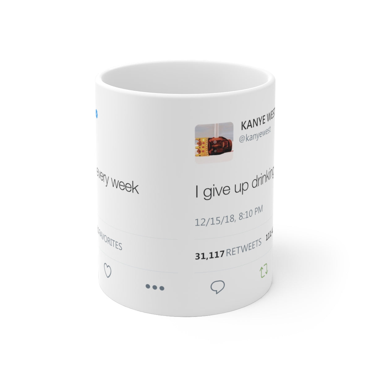 I give up drinking every week Kanye West Mug-Bootlg