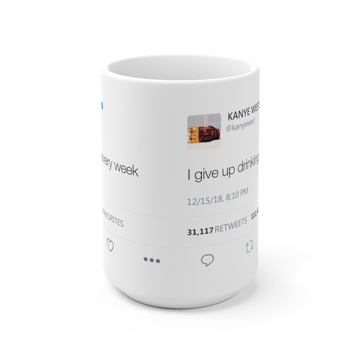 I give up drinking every week Kanye West Mug-Bootlg