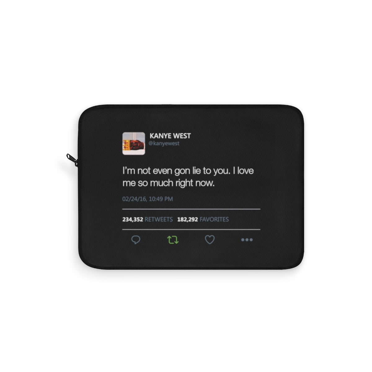 I love me so much right now Kanye West Tweet Laptop sleeve-12"-Bootlg