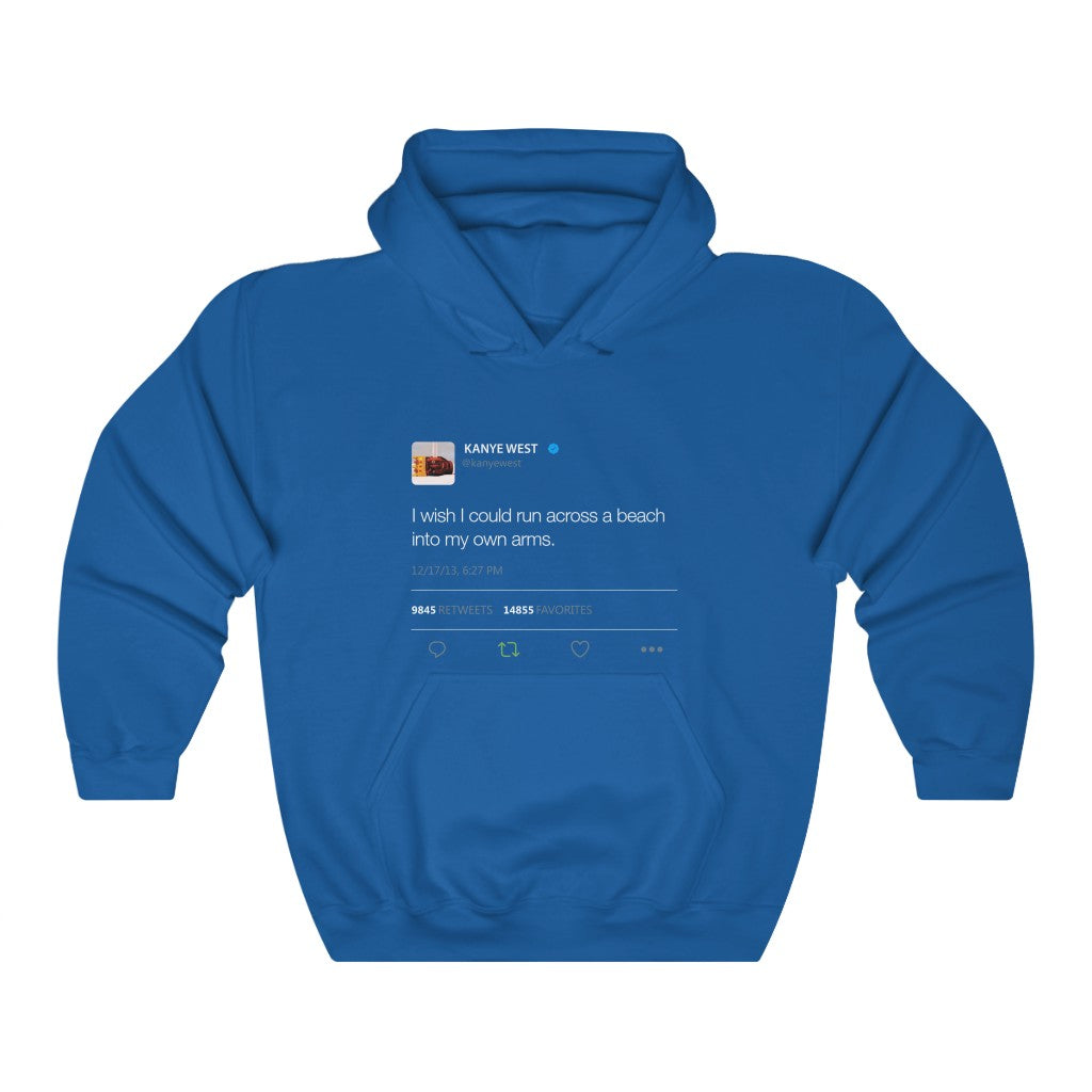 I wish I could run across a beach into my own arms Kanye Tweet Hoodie-S-Royal-Bootlg