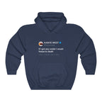 If I got any cooler I would freeze to death - Kanye West Tweet Hoodie-S-Navy-Bootlg