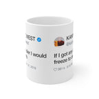 If I got any cooler I would freeze to death - Kanye West Tweet Quote Mug-Bootlg
