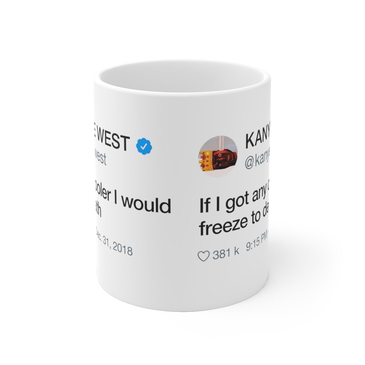 If I got any cooler I would freeze to death - Kanye West Tweet Quote Mug-Bootlg
