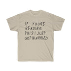 If your reading this I Just Got Married Drake inspired Unisex Ultra Cotton Tee-Sand-S-Bootlg