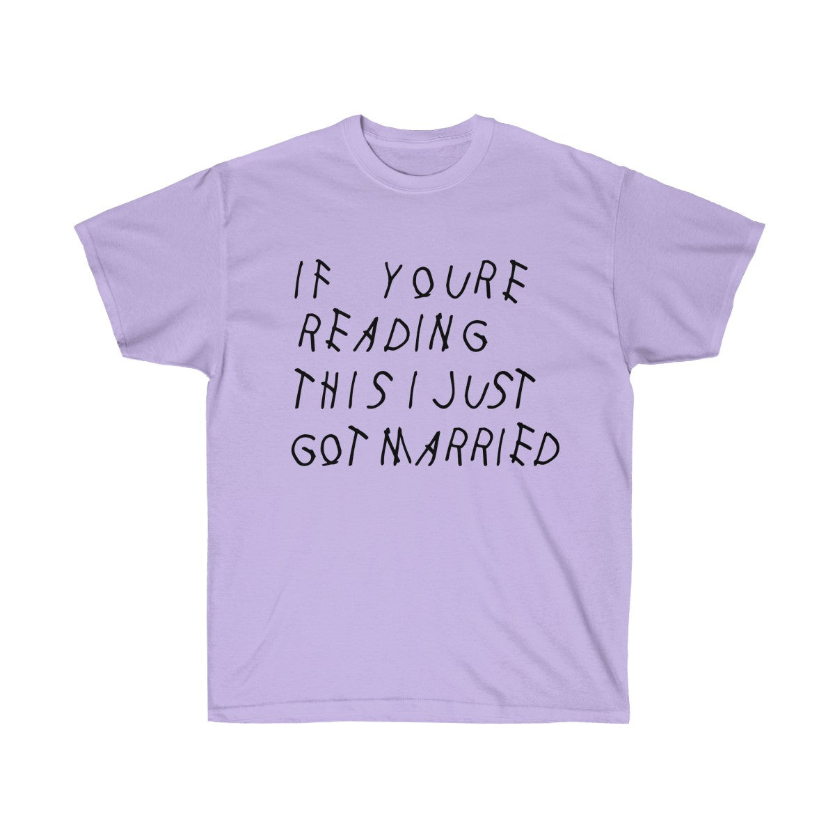 If your reading this I Just Got Married Drake inspired Unisex Ultra Cotton Tee-Orchid-S-Bootlg