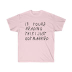If your reading this I Just Got Married Drake inspired Unisex Ultra Cotton Tee-Light Pink-S-Bootlg