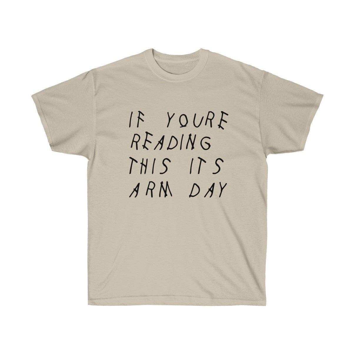 If your reading this it's arm day Drake inspired workout Tee-Sand-S-Bootlg