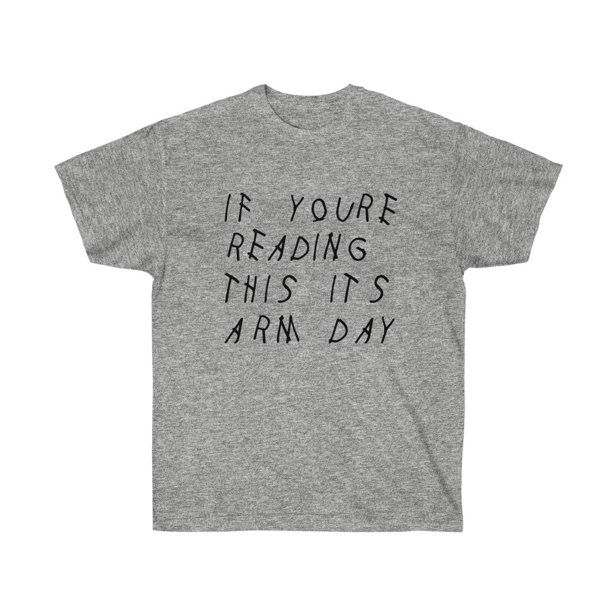 If your reading this it's arm day Drake inspired workout Tee-Sport Grey-S-Bootlg