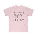 If your reading this it's leg day Drake inspired workout Tee-Light Pink-S-Bootlg