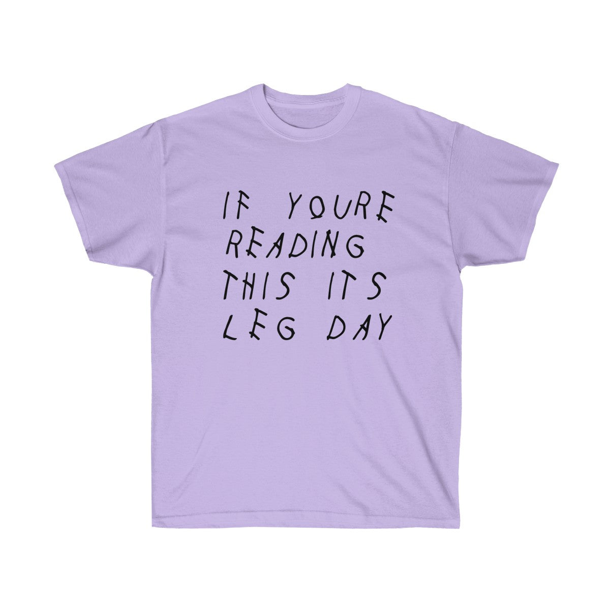 If your reading this it's leg day Drake inspired workout Tee-Orchid-S-Bootlg