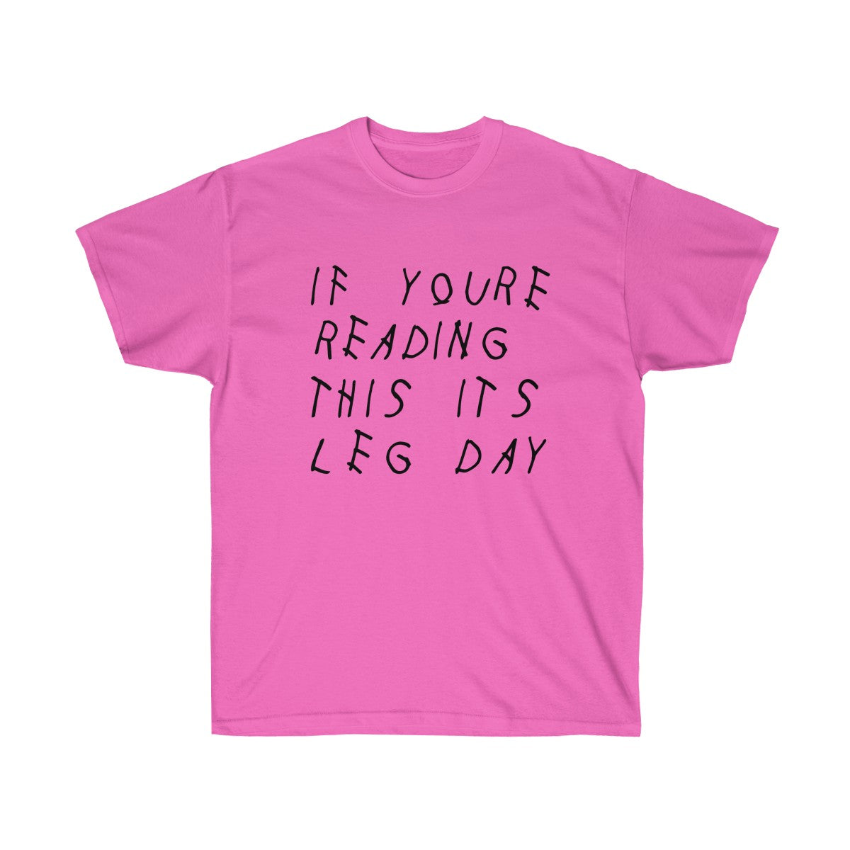 If your reading this it's leg day Drake inspired workout Tee-Azalea-S-Bootlg
