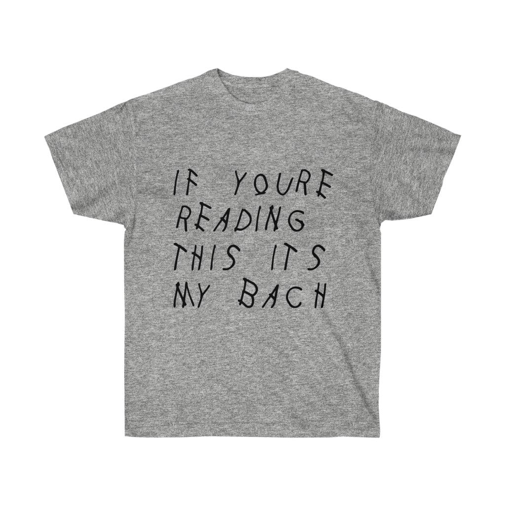 If your reading this it's my bach Drake Cotton T-Shirt - Engagement parties t-shirt-Sport Grey-S-Bootlg