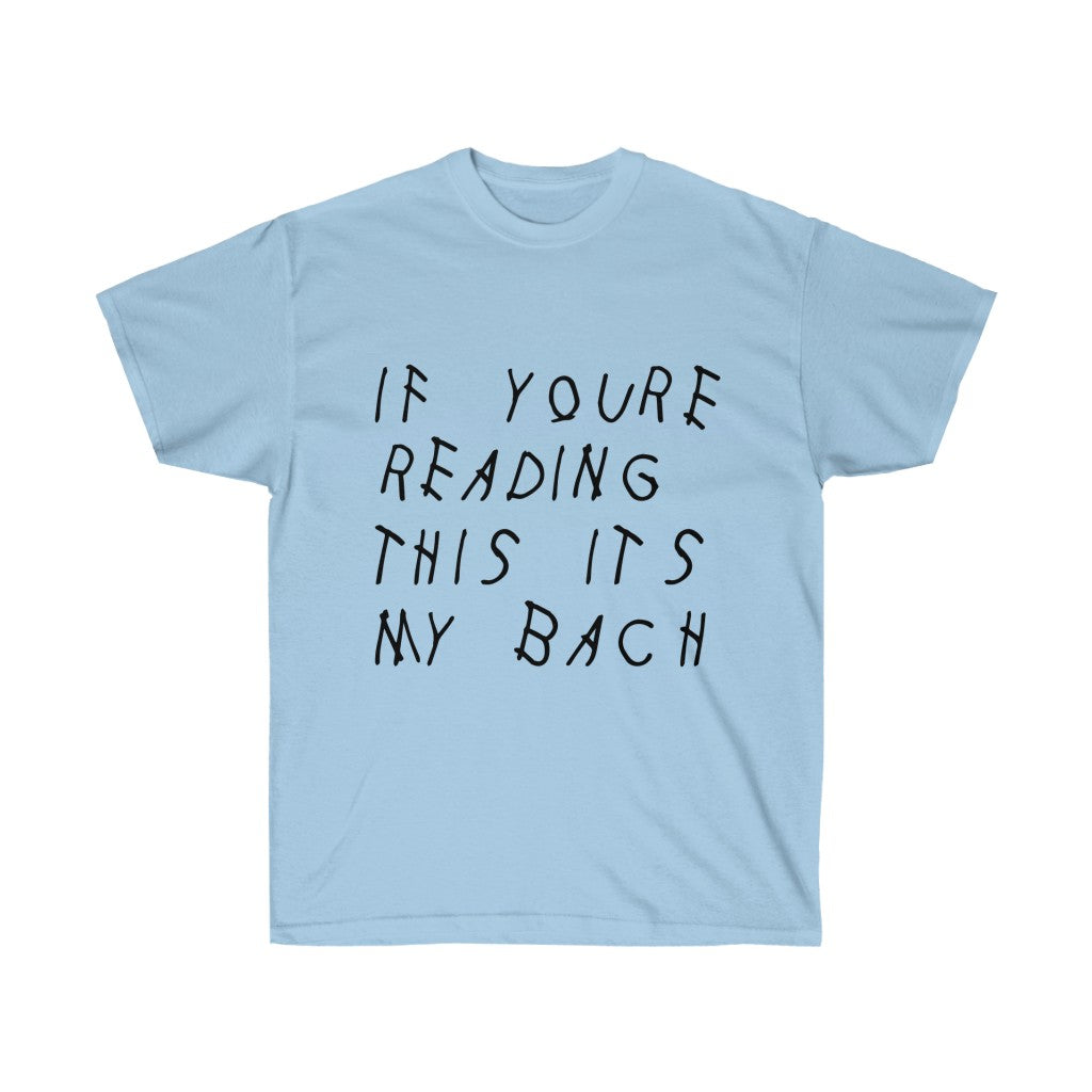 If your reading this it's my bach Drake Cotton T-Shirt - Engagement parties t-shirt-Light Blue-S-Bootlg