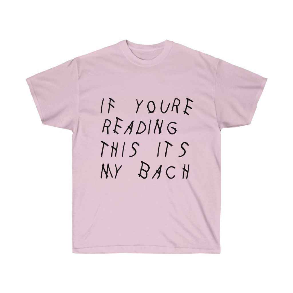 If your reading this it's my bach Drake Cotton T-Shirt - Engagement parties t-shirt-Light Pink-S-Bootlg