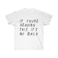 If your reading this it's my bach Drake Cotton T-Shirt - Engagement parties t-shirt-White-L-Bootlg