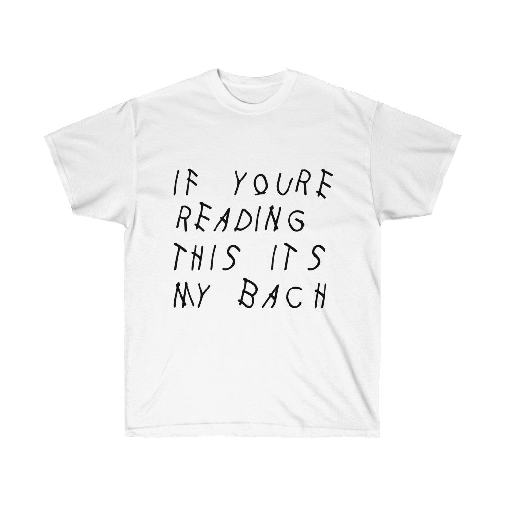 If your reading this it's my bach Drake Cotton T-Shirt - Engagement parties t-shirt-White-L-Bootlg