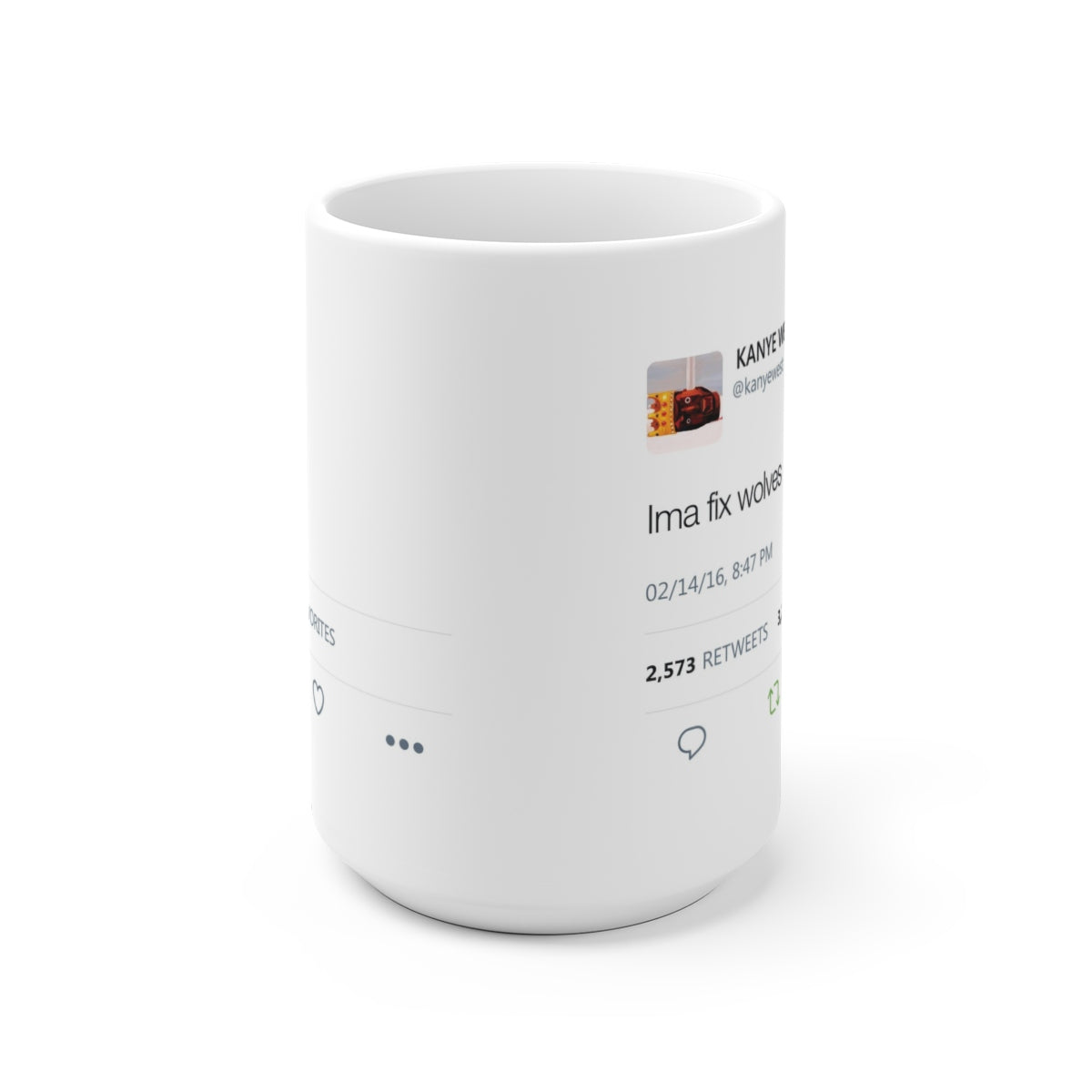 Ima fix wolves - Kanye West Tweet Mug-15oz-Bootlg