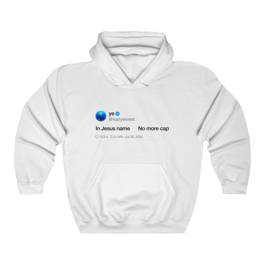 In Jesus name. No more cap. - Kanye West Tweet Hoodie-White-S-Bootlg