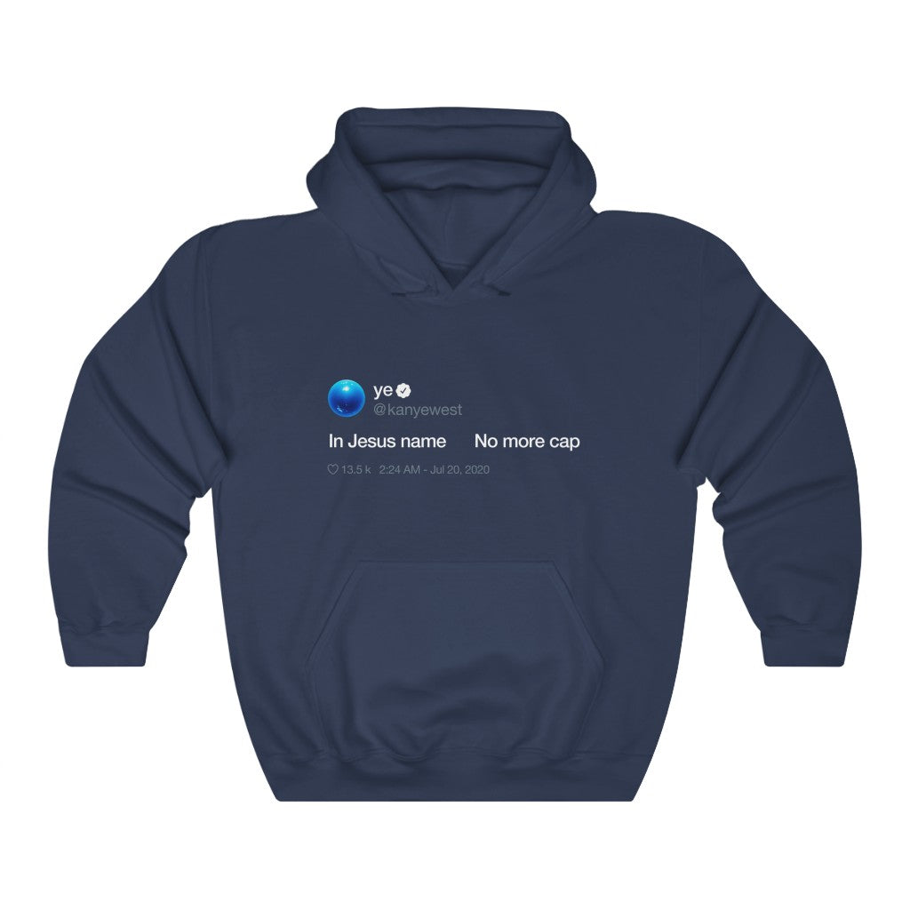 In Jesus name. No more cap. - Kanye West Tweet Hoodie-Navy-S-Bootlg