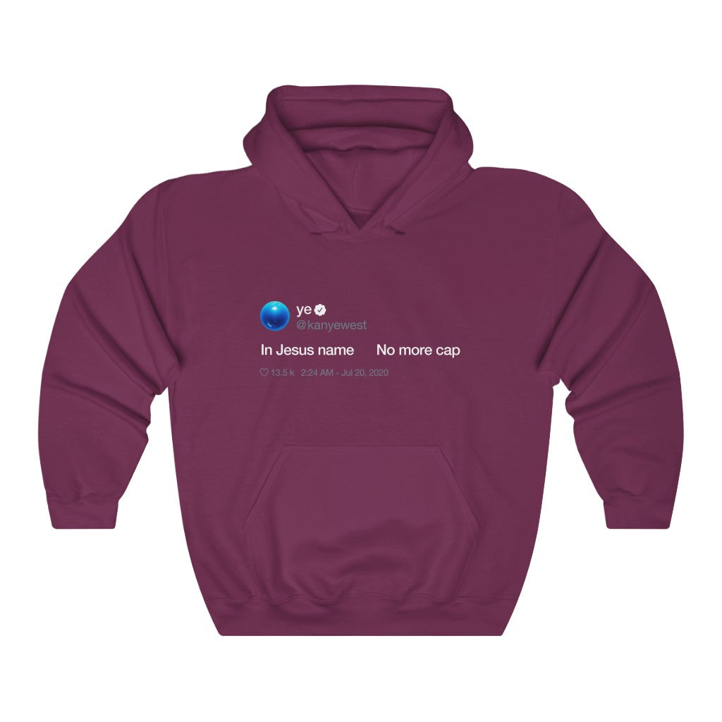 In Jesus name. No more cap. - Kanye West Tweet Hoodie-Maroon-S-Bootlg