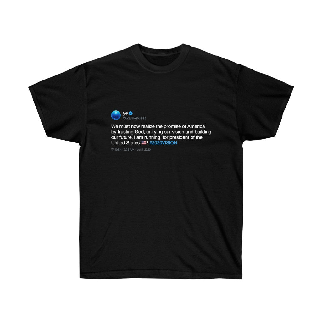 Kanye West President 2020 announcement on Twitter Unisex T-Shirt Tweet Quote-S-Black-Bootlg
