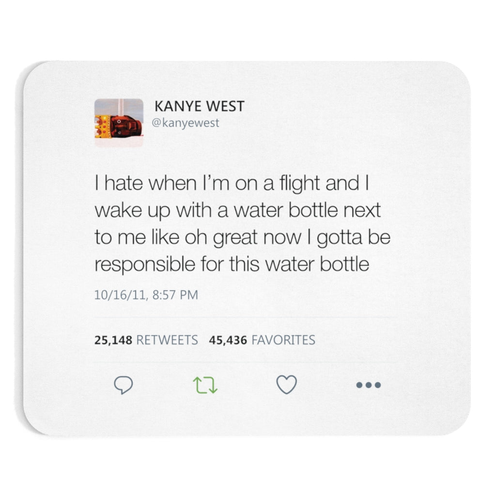 Kanye West Tweet Mousepad - I Hate When I'm On A Flight And...-Bootlg