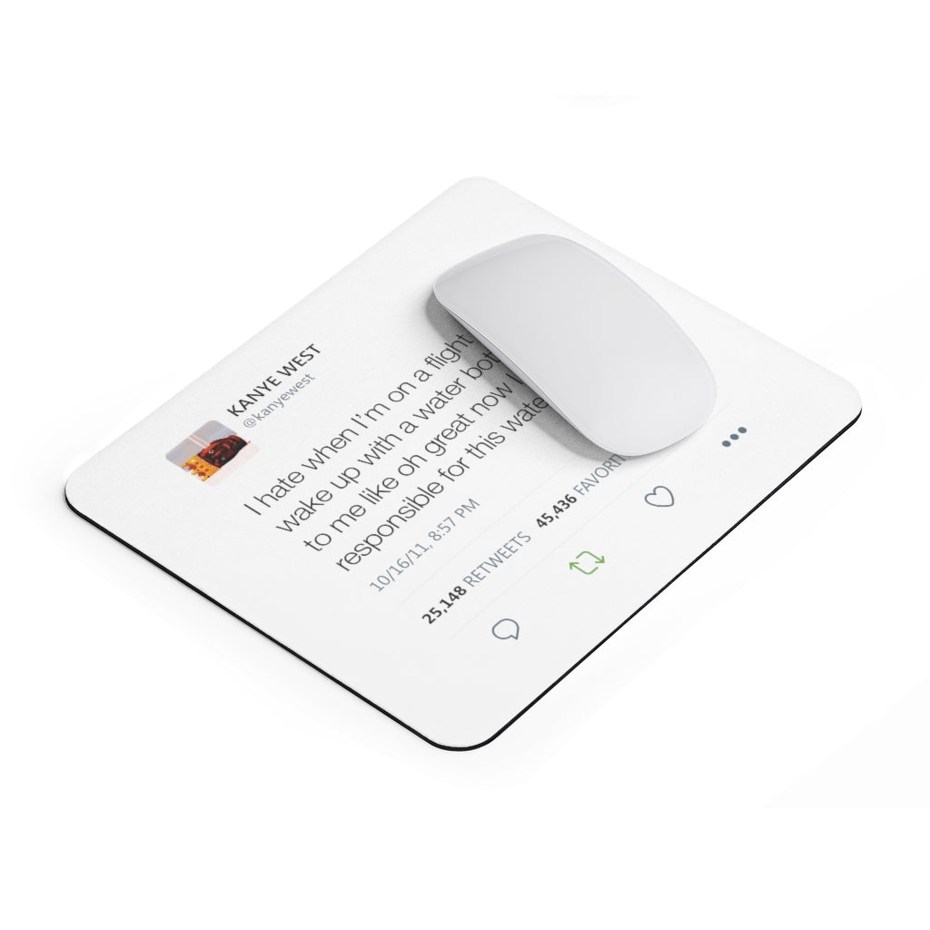 Kanye West Tweet Mousepad - I Hate When I'm On A Flight And...-Bootlg