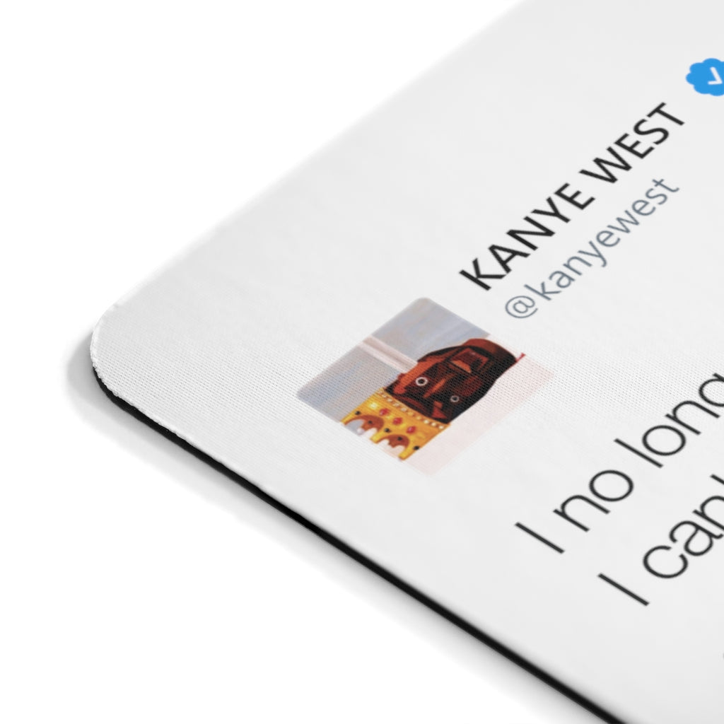 Kanye West Tweet Mousepad - I no longer have a manager. I can't be managed - Great Kanye West Fan Gift-Bootlg