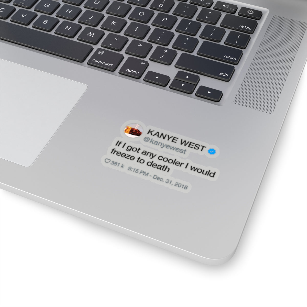 Kanye West Tweet quote If I got any cooler I would freeze to death Stickers-Bootlg