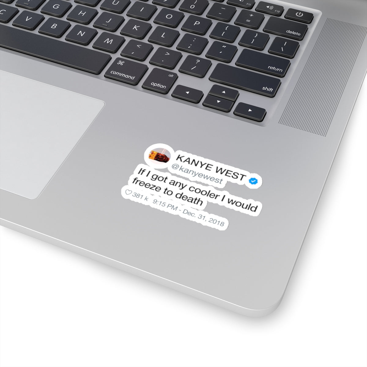 Kanye West Tweet quote If I got any cooler I would freeze to death Stickers-Bootlg