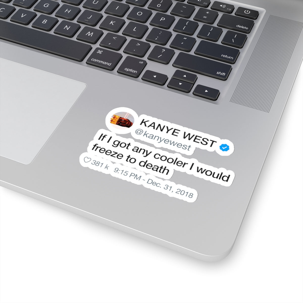Kanye West Tweet quote If I got any cooler I would freeze to death Stickers-Bootlg