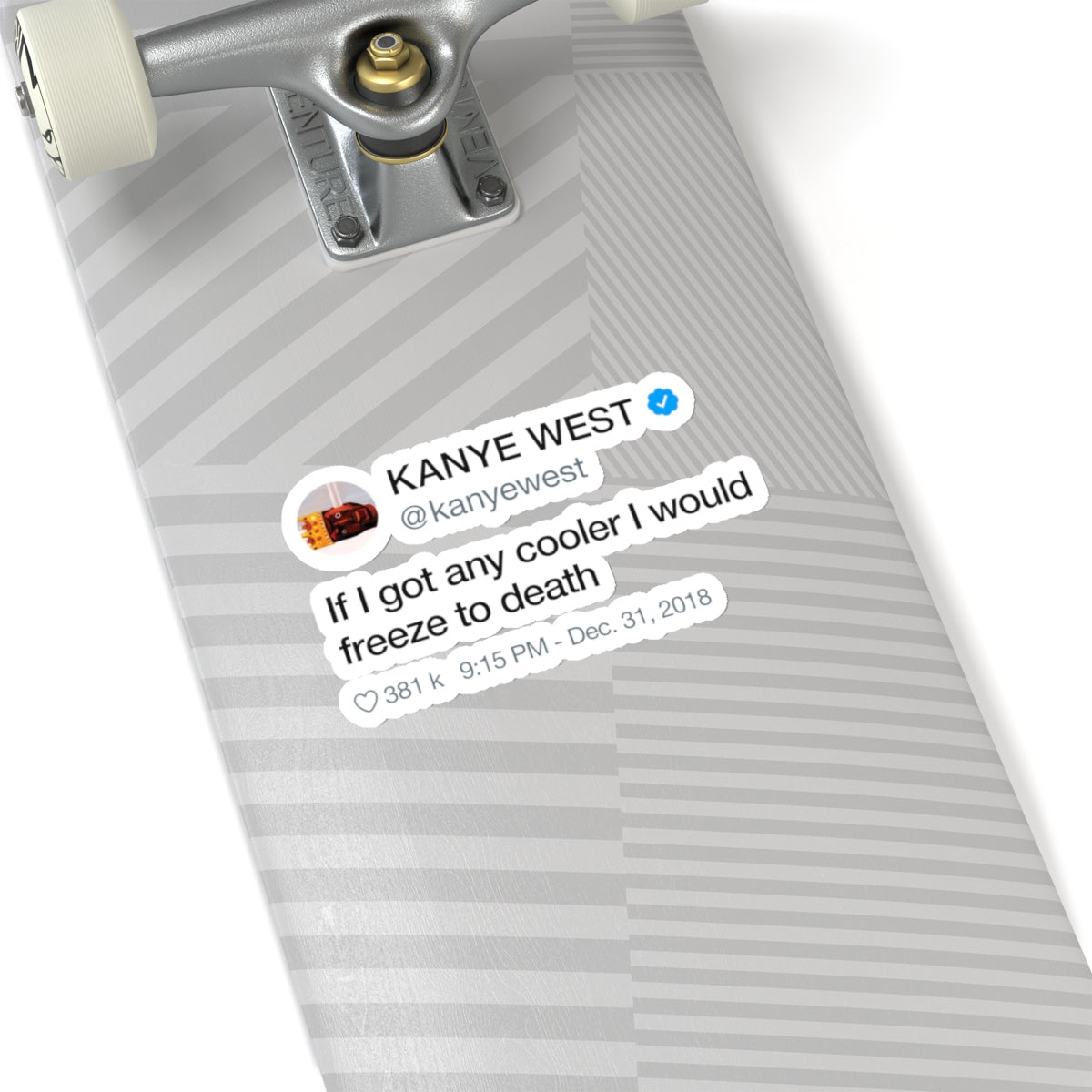 Kanye West Tweet quote If I got any cooler I would freeze to death Stickers-Bootlg