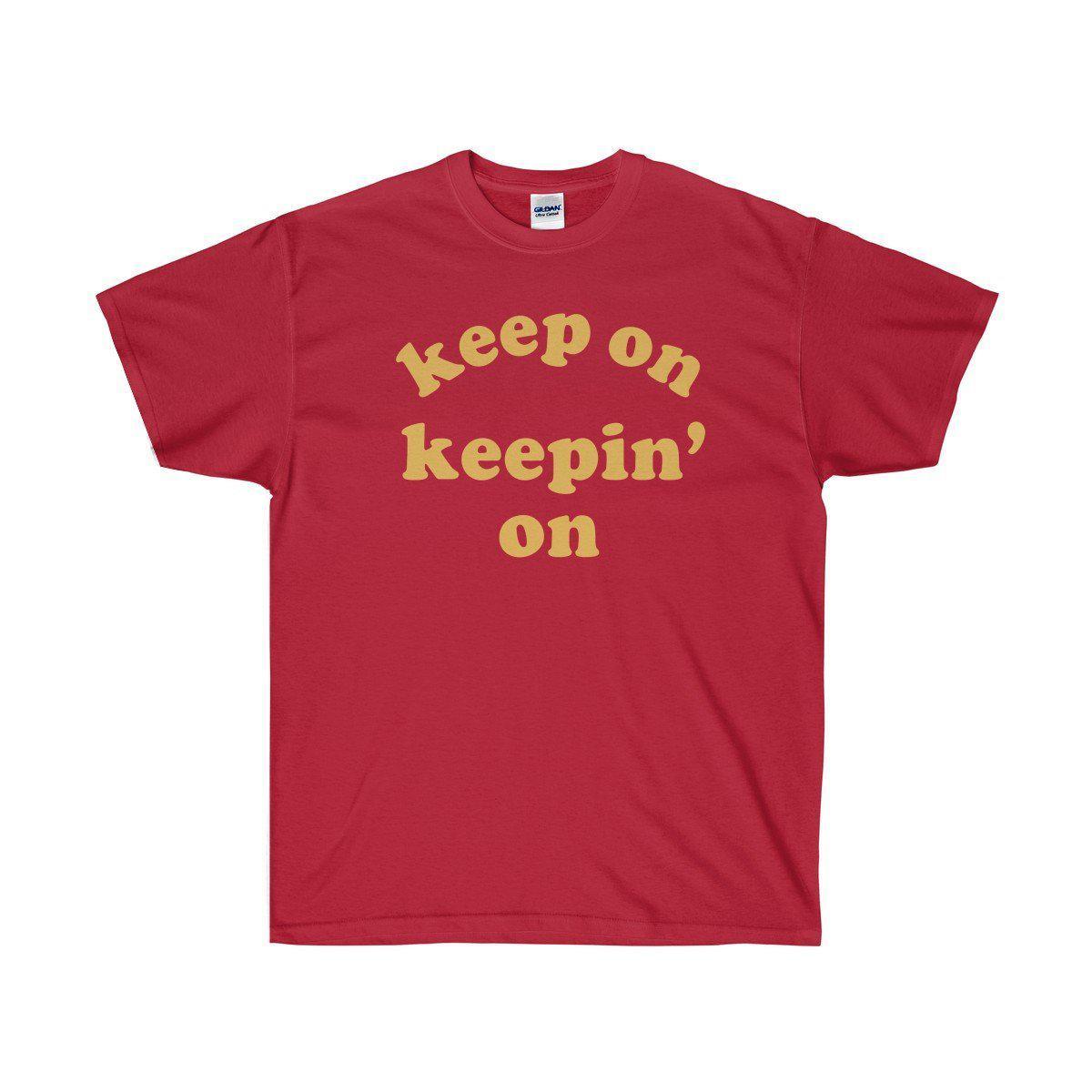 Keep On Keepin' On Tee - Atlanta Childish Gambino TV Show Earn Inspired-Cardinal Red-S-Bootlg