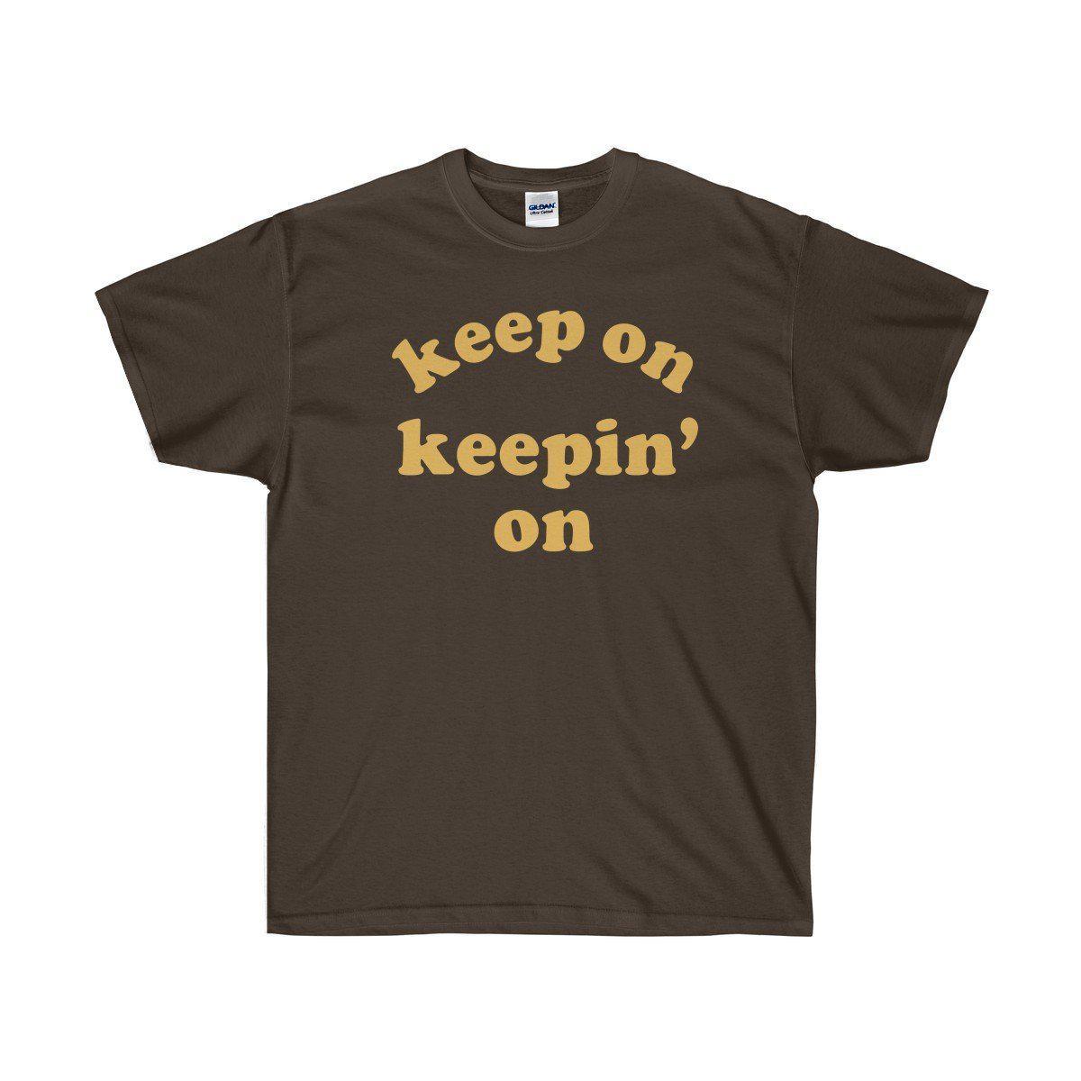 Keep On Keepin' On Tee - Atlanta Childish Gambino TV Show Earn Inspired-Dark Chocolate-S-Bootlg