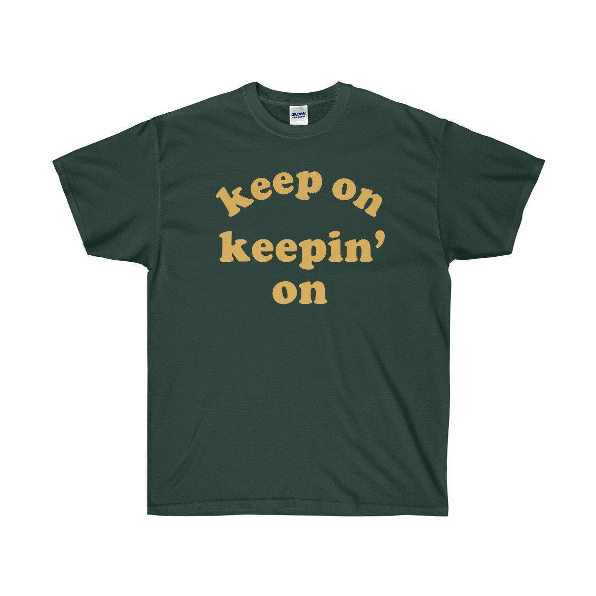 Keep On Keepin' On Tee - Atlanta Childish Gambino TV Show Earn Inspired-Forest Green-S-Bootlg
