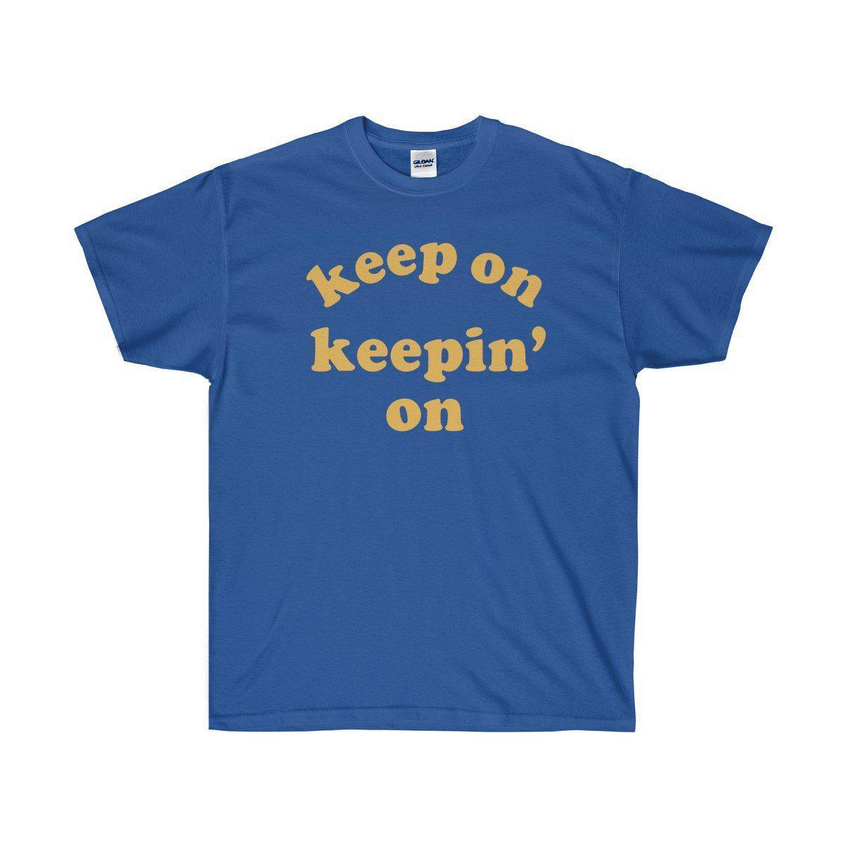 Keep On Keepin' On Tee - Atlanta Childish Gambino TV Show Earn Inspired-Royal-S-Bootlg