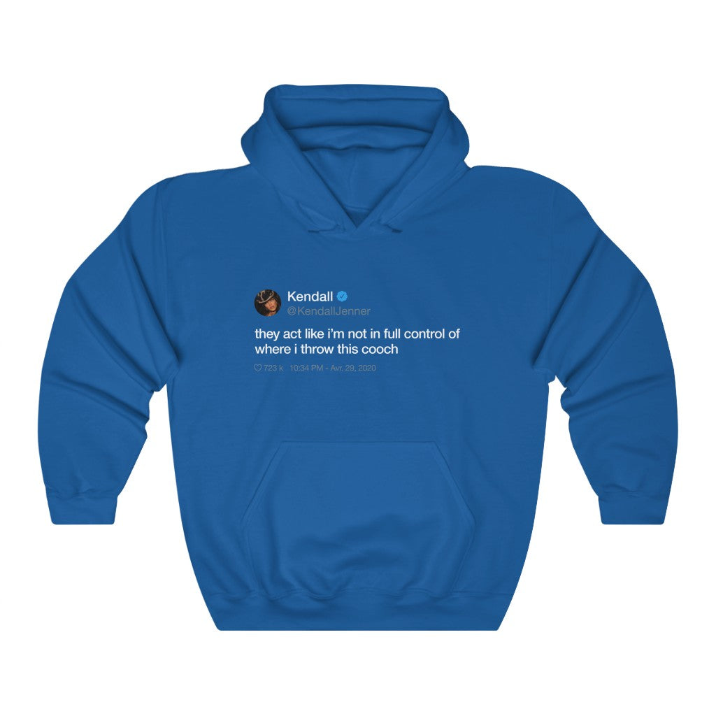 Kendall Jenner They act like i'm not in full control of where i throw this cooch Tweet Hoodie-S-Royal-Bootlg