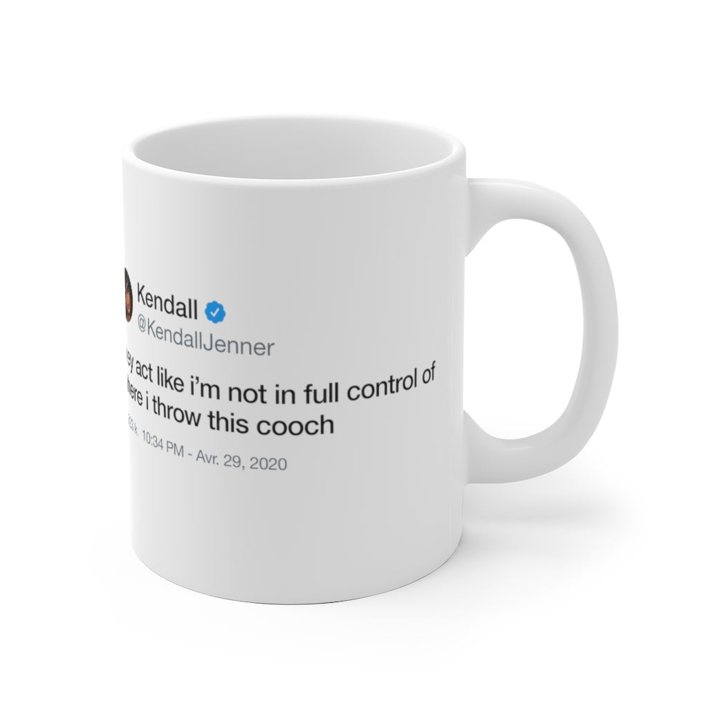 Kendall Jenner They act like i'm not in full control of where i throw this cooch Tweet Mug-Bootlg