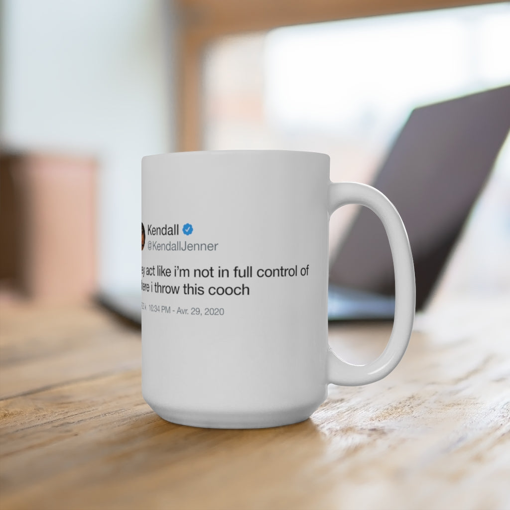 Kendall Jenner They act like i'm not in full control of where i throw this cooch Tweet Mug-Bootlg