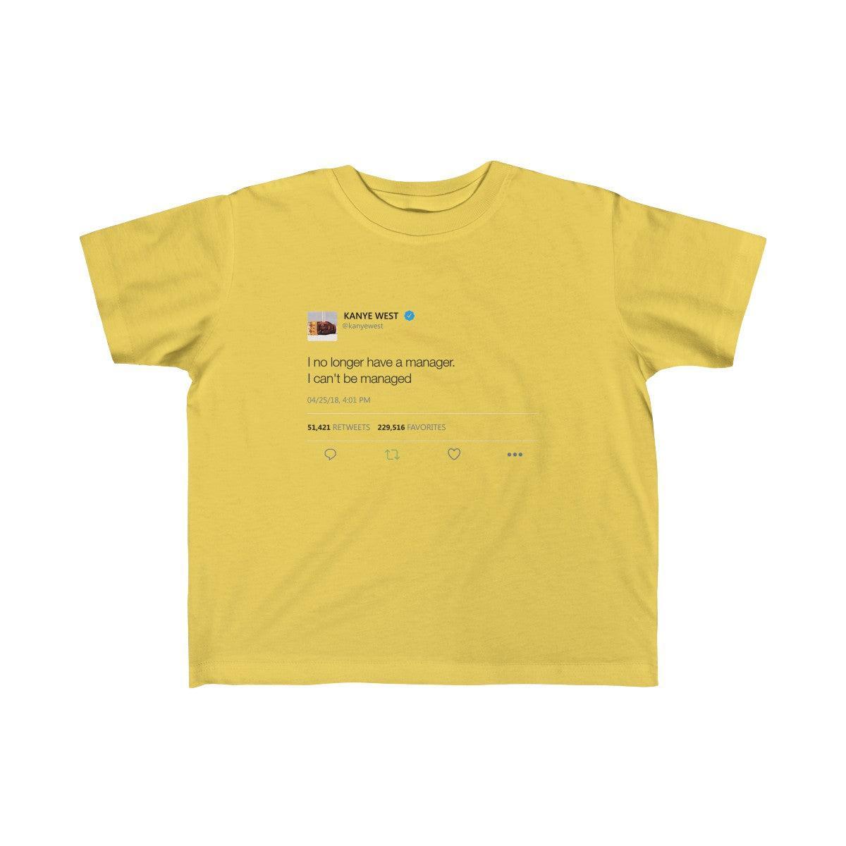 Kid's Fine Jersey Tee - I no longer Have a Manager, I can't be managed-Butter-5T-6T-Bootlg