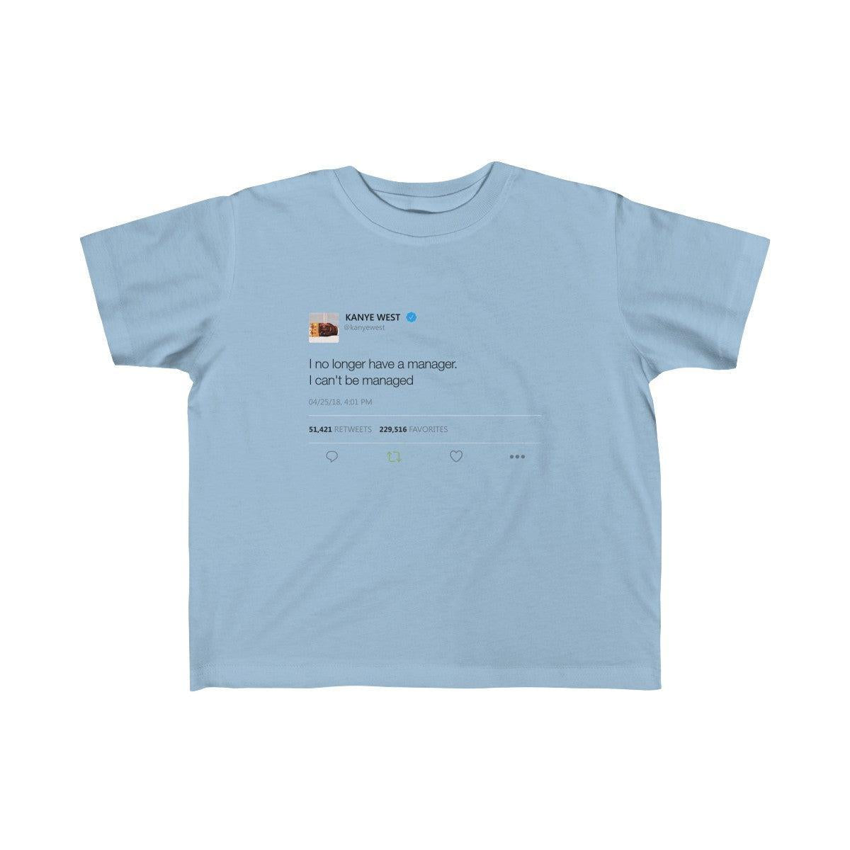 Kid's Fine Jersey Tee - I no longer Have a Manager, I can't be managed-Light Blue-5T-6T-Bootlg