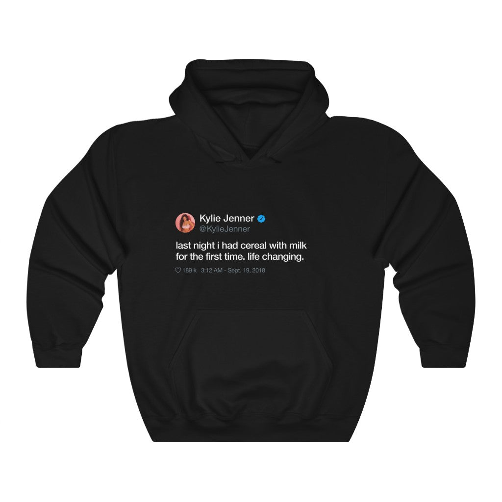 Last Night I had cereal with milk for the first time. Life changing Kylie Jenner Tweet Inspired Ultra Cotton Hoodie-Black-S-Bootlg