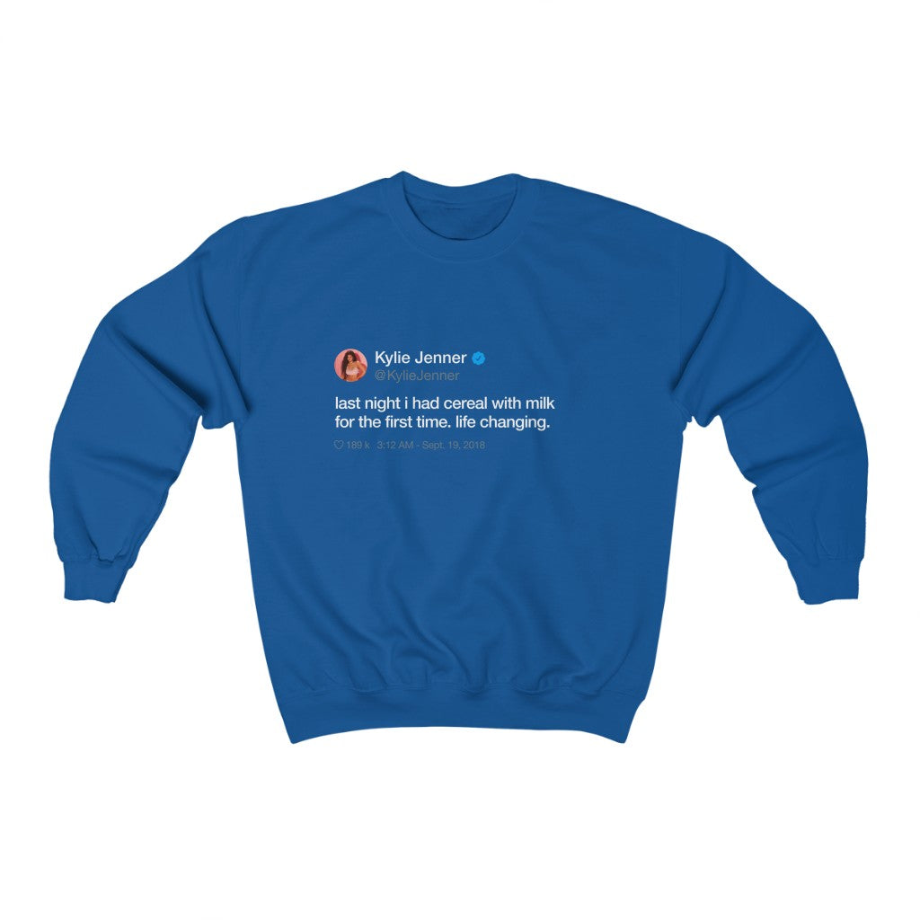 Last Night I had cereal with milk for the first time. Life changing Kylie Jenner Tweet Inspired Unisex Ultra Cotton Crewneck-Royal-M-Bootlg