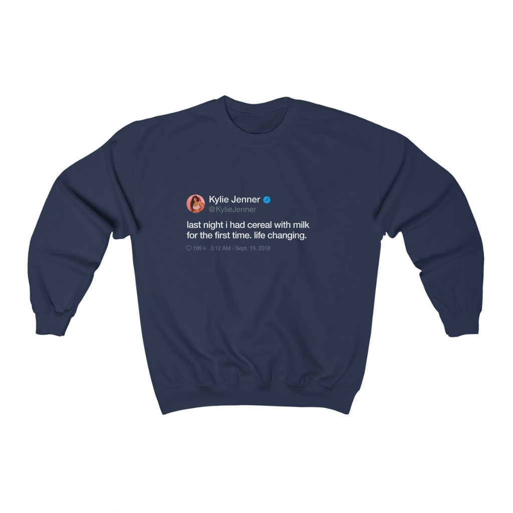 Last Night I had cereal with milk for the first time. Life changing Kylie Jenner Tweet Inspired Unisex Ultra Cotton Crewneck-Navy-S-Bootlg