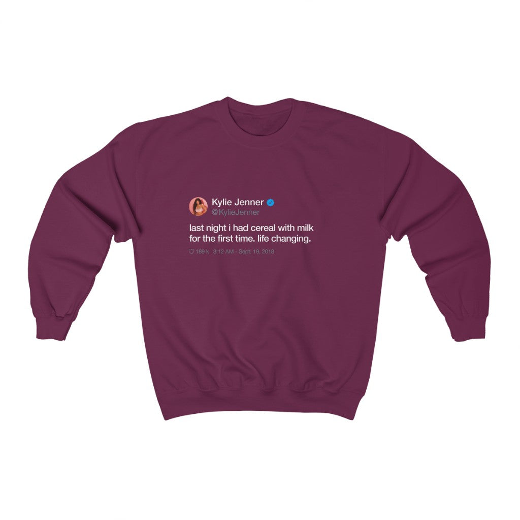 Last Night I had cereal with milk for the first time. Life changing Kylie Jenner Tweet Inspired Unisex Ultra Cotton Crewneck-Maroon-S-Bootlg