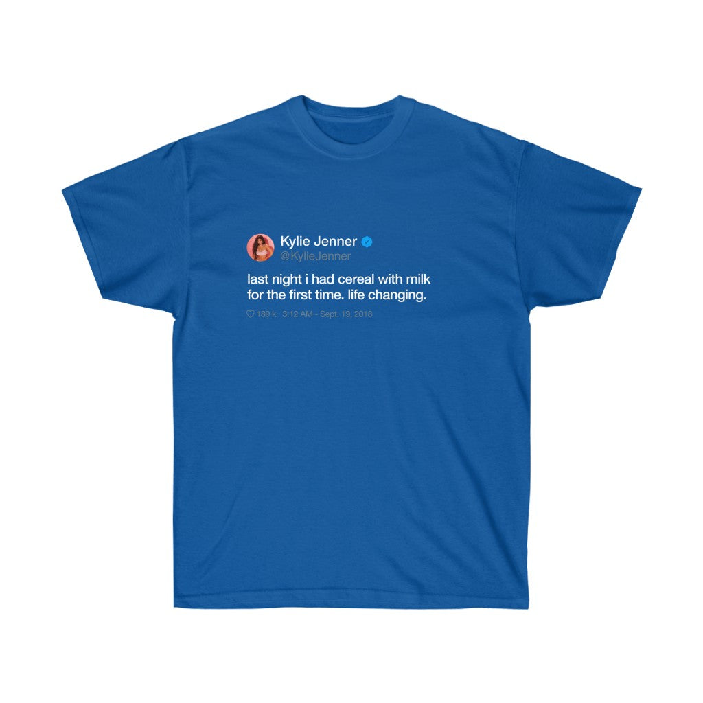 Last Night I had cereal with milk for the first time. Life changing. Kylie Jenner Tweet INspired Unisex Ultra Cotton Tee-Royal-M-Bootlg