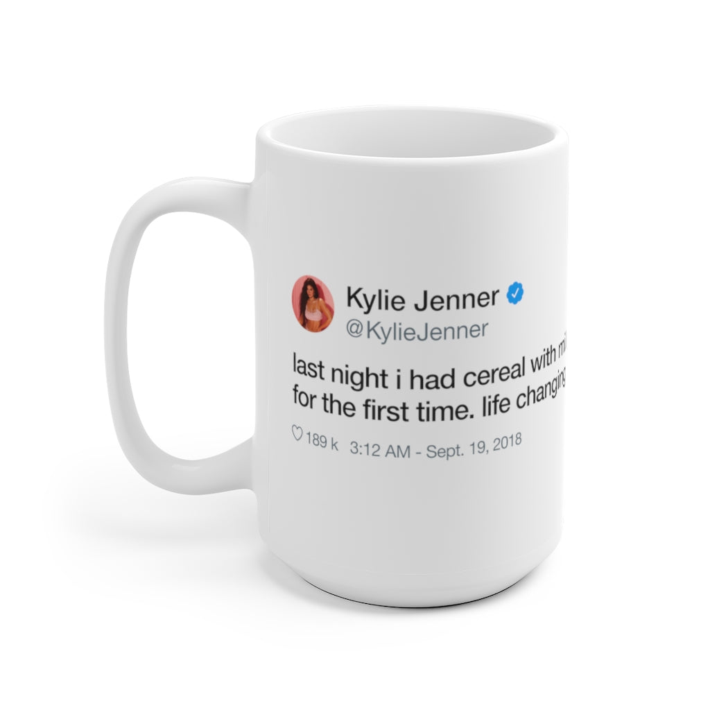 Last night I had cereal with milk for the first time. Like changing Kylie Jenner inspired White Ceramic Mug-Bootlg