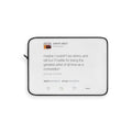 Maybe I Couldn't Be Skinny And Tall But I'll Settle For Being The Greatest Artist Of All Time.. Kanye West Tweet Laptop Sleeve-12"-Bootlg