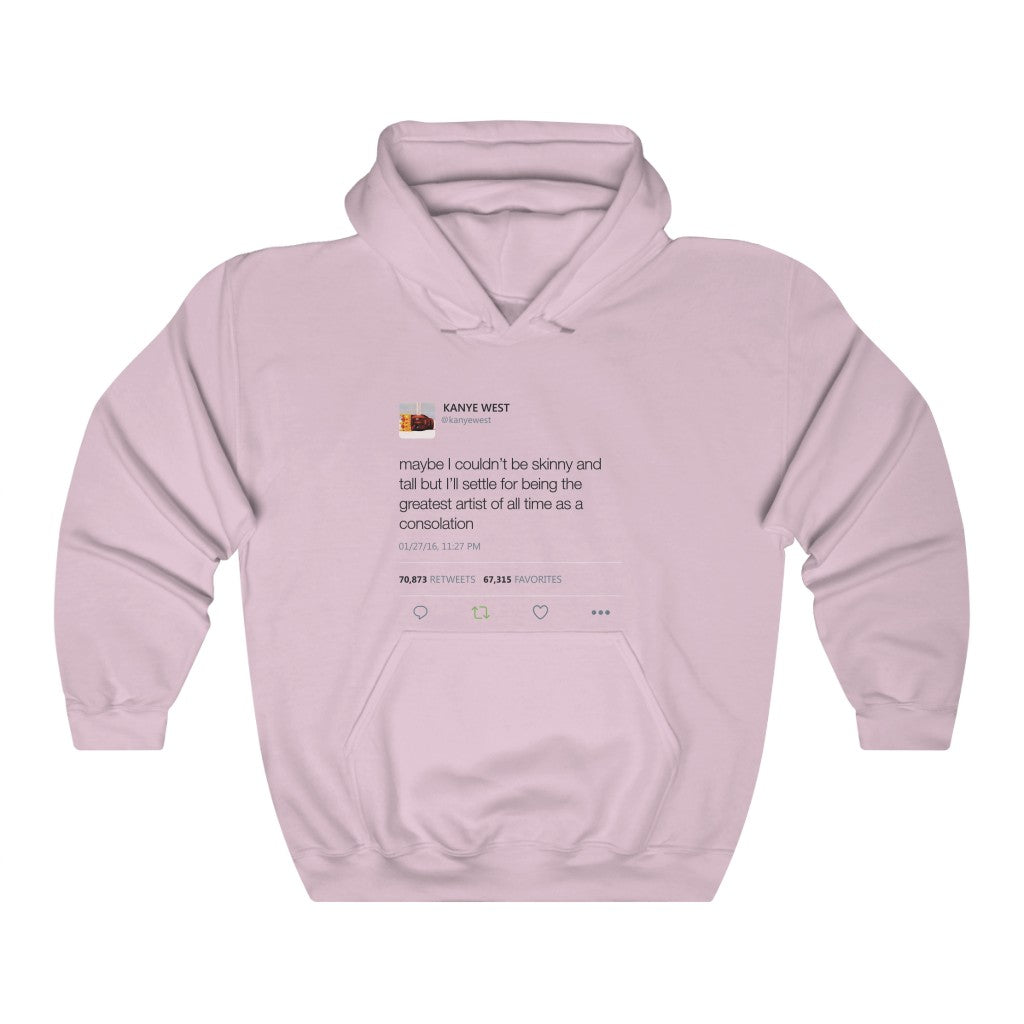 Maybe I Couldn't Be Skinny And Tall But I'll Settle For Being The Greatest Artist.. Kanye West Tweet Hoodie-S-Light Pink-Bootlg